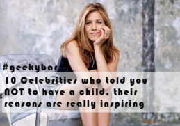 10 Celebrities who told you NOT to have a child their reasons are really inspiring