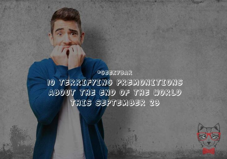 10 Terrifying premonitions about the end of the world this September 23 1