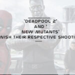 Deadpool 2 and New Mutants finish their respective shootings
