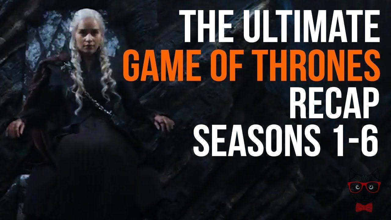 Game of Thrones Complete Recap Season 1 to 7 in Just 1 HOUR By George R.R Martin