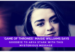 Game of Thrones Maisie Williams says goodbye to Arya Stark with this mysterious message