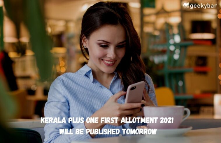 Kerala Plus One First Allotment 2021 will be published tomorrow