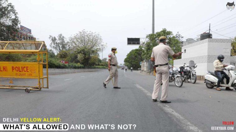 Delhi issues yellow alert Whats allowed and whats not