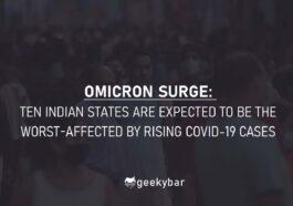 Omicron Surge Ten Indian States Are Expected To Be The Worst Affected By Rising Covid 19 Cases