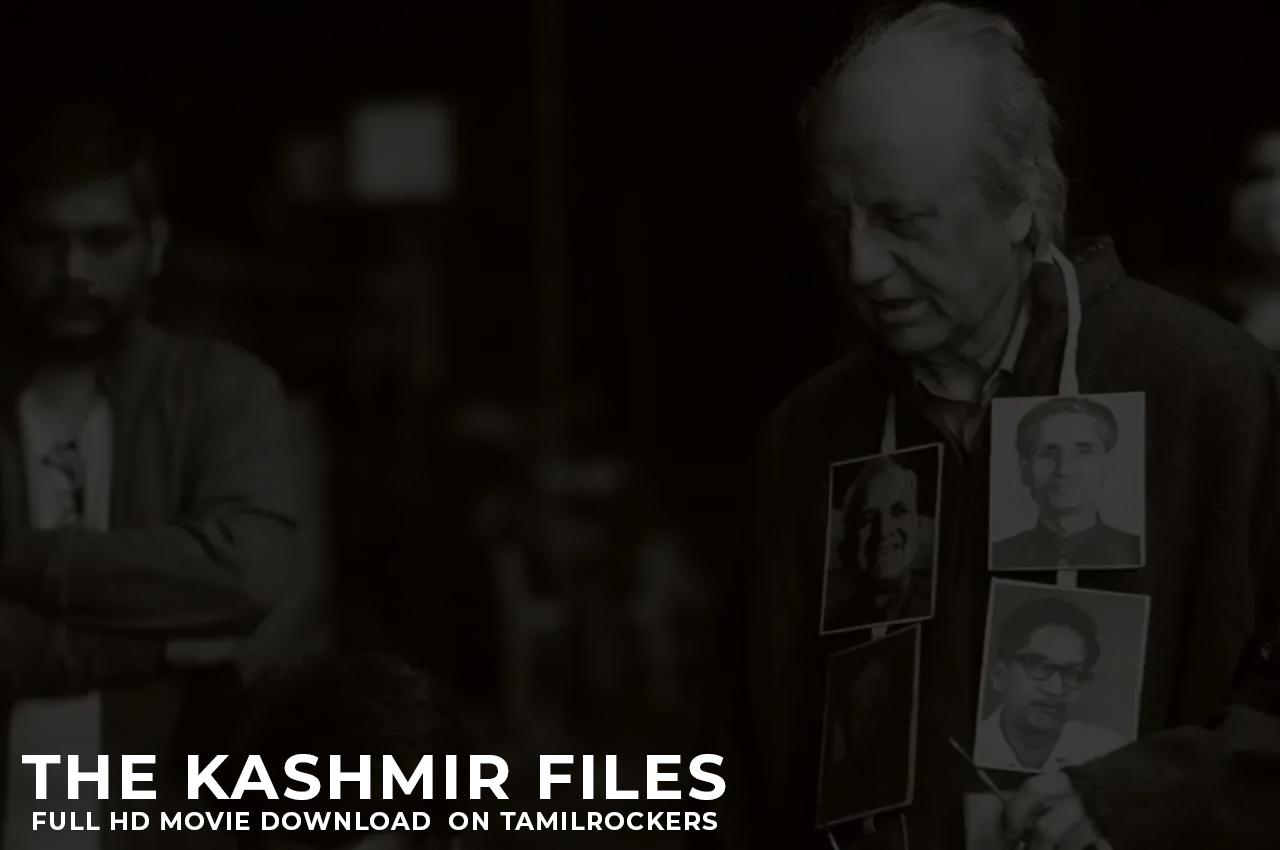 The Kashmir Files 2022 Full HD Movie Download Free on Tamilrockers and Other Torrent Sites